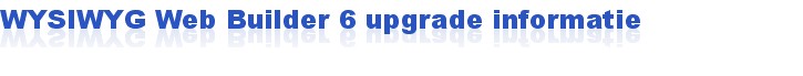 WYSIWYG Web Builder 6 upgrade informatie